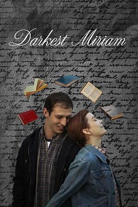 mini传媒《至暗米里亚姆 Darkest Miriam》免费在线观看